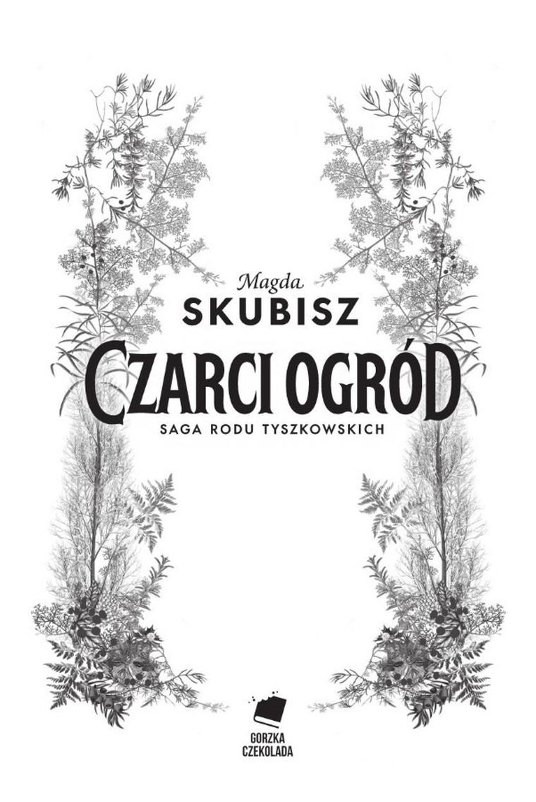 Saga rodu Tyszkowskich. Tom 2. Czarci ogród