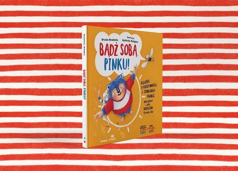 Bądź sobą, Pinku. Książka o asertywności i stawianiu granic dla dzieci i rodziców trochę też