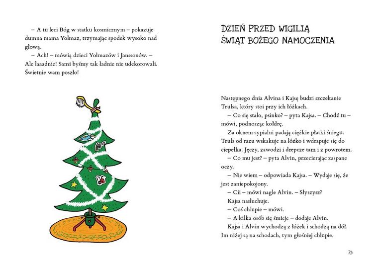 Zwyczajna Gwiazdka z rodziną Janssonów