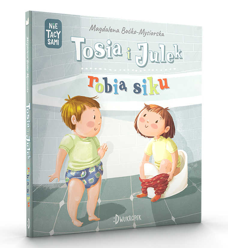 Tosia i Julek robią siku. Nie tacy sami. Tom 1