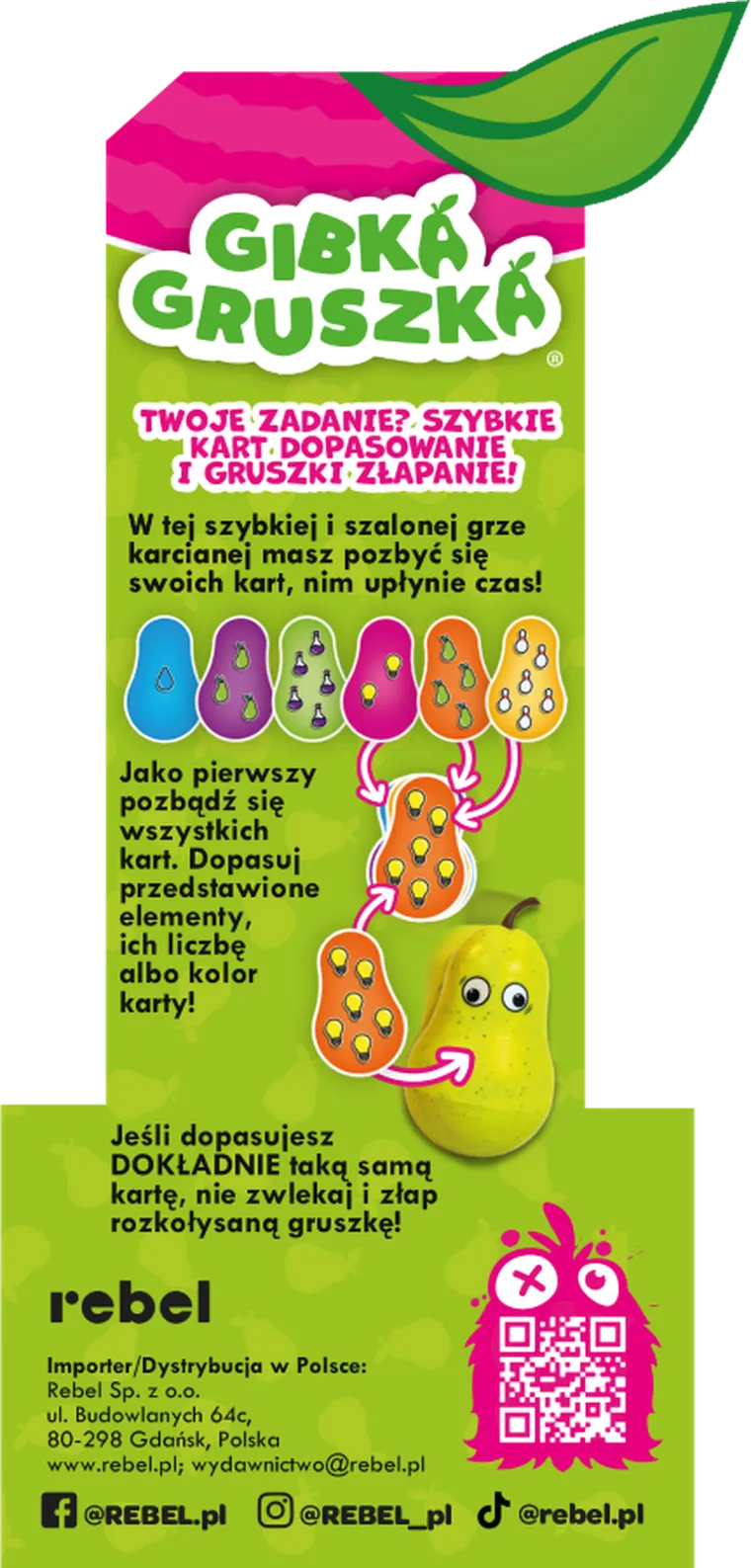 Rebel, Gibka gruszka, gra familijna