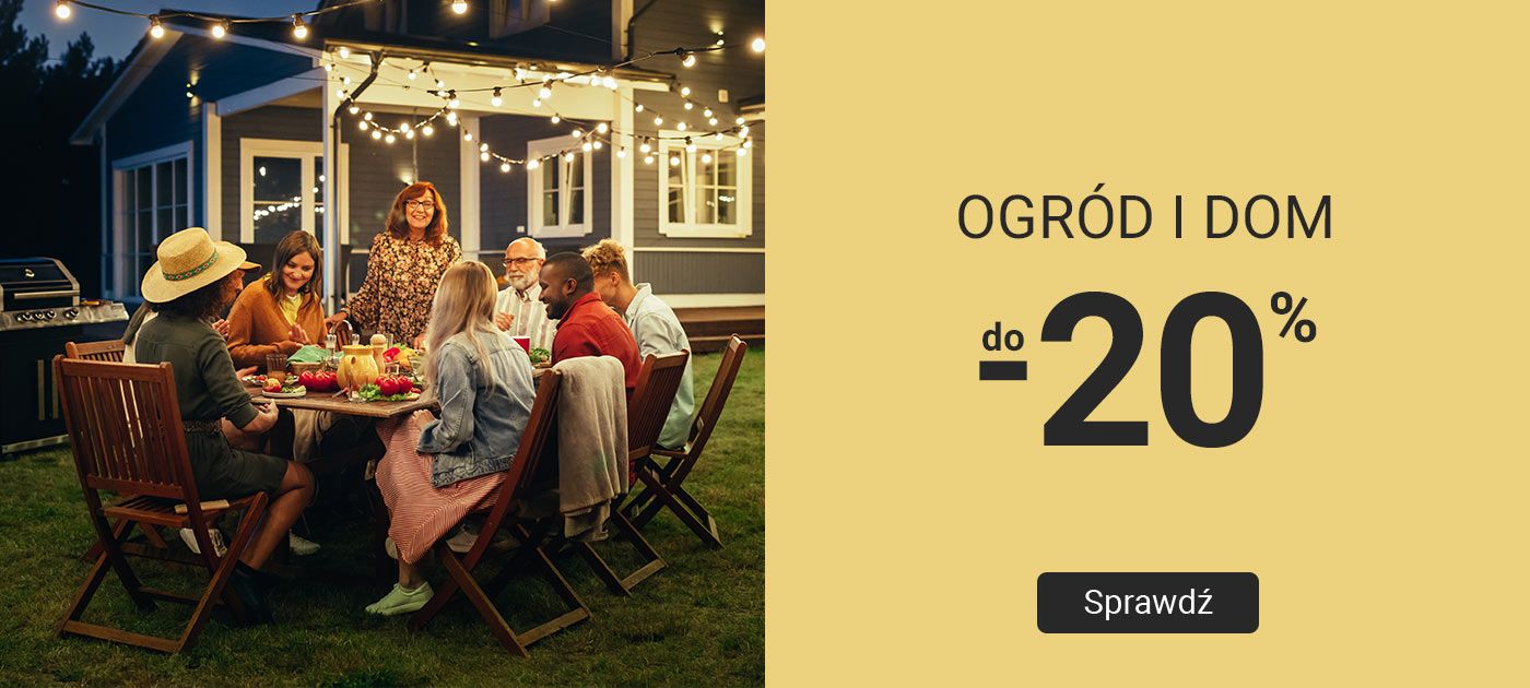 Ogród i dom do -20%