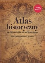 Atlas Historyczny. Od Starożytności do współczesności. Liceum