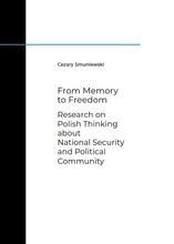 From Memory to Freedom. Research on Polish Thinking about National Security and Political Community
