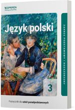 Język Polski Podręcznik 3 Liceum I Technikum Zakres Podstawowy I Rozszerzony