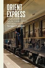 Orient express. Świat z okien najsłynniejszego pociągu