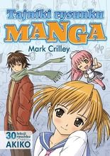 Tajniki rysunku Manga. 30 lekcji rysunku z twórcą AKIKO