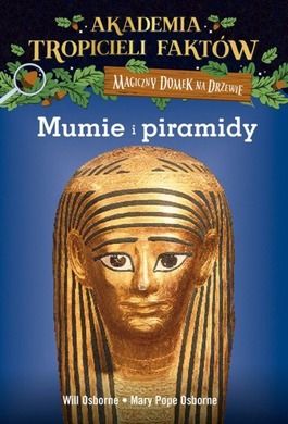 Akademia Tropicieli Faktów. Mumie i piramidy