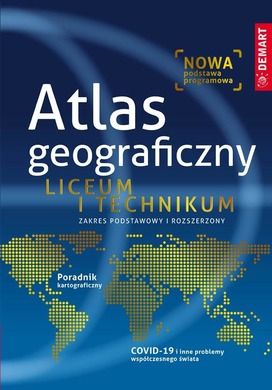 Atlas geograficzny. Liceum i Technikum