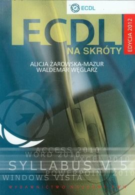 ECDL na skróty + CD. Edycja 2012