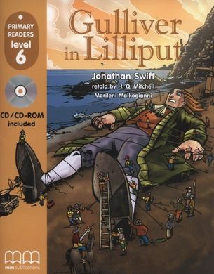 Gulliver in Lilliput + CD Primary readers. Level 6
