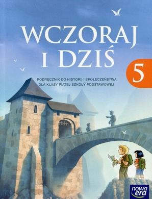 Historia Wczoraj I Dziś. Szkoła Podstawowa. Klasa 5. Podręcznik - Smyk.com