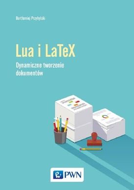 Język Lua i LaTeX. Tworzenie dynamicznych dokumentów