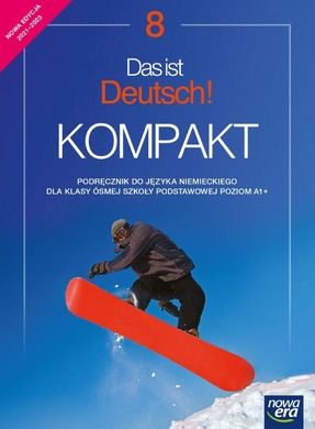 Język niemiecki. Das ist Deutsch Kompakt. Podręcznik dla klasy 8 szkoły podstawowej. Edycja 2021-2023