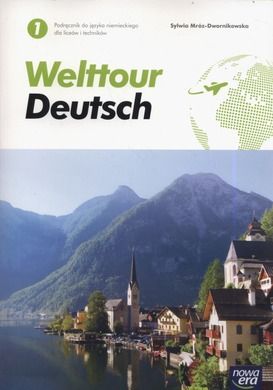 Język Niemiecki. Welttour Deutsch 1. Podręcznik. Liceum i technikum