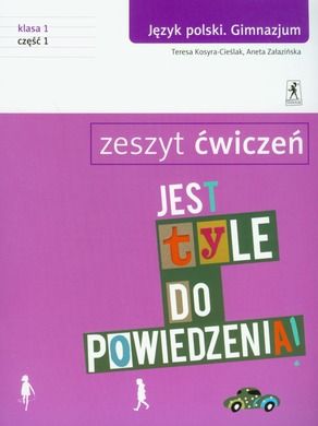Język polski. Gimnazjum 1/1. Jest tyle do powiedzenia. Ćwiczenia