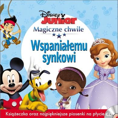 Magiczne chwile Disney Junior. Wspaniałemu synkowi. CD