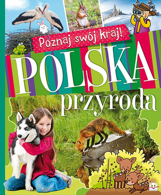 Poznaj swój kraj. Polska przyroda. Oprawa miękka