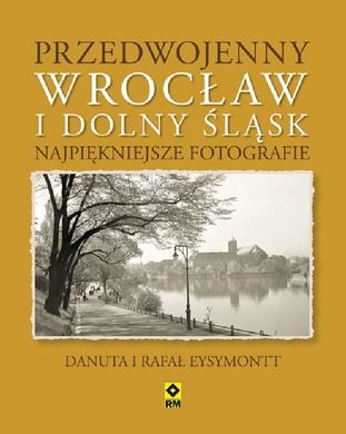 Przedwojenny Wrocław i Dolny Śląsk