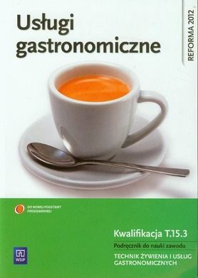 Usługi gastronomiczne. Podręcznik do nauki zawodu Technik żywienia i usług gastronomicznych