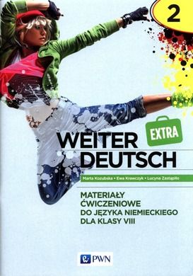 Weiter Deutsch Extra 2. Materiały ćwiczeniowe do języka niemieckiego dla klasy 8