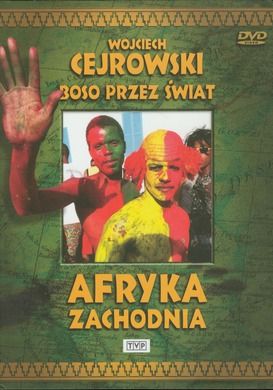 Wojciech Cejrowski. Boso przez świat: Afryka Zachodnia. DVD