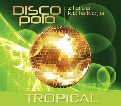 Złota kolekcja Disco Polo. Tropical. CD