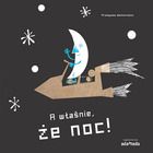 A właśnie że dzień. A właśnie że noc