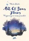 All Of Your Flaws. Przypomnij mi naszą przeszłość