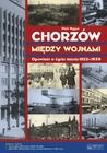 Chorzów między wojnami. Opowieść o życiu miasta 1922-1939