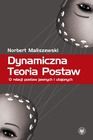 Dynamiczna Teoria Postaw. O relacji postaw jawnych i utajonych