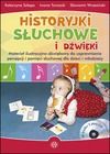 Historyjki słuchowe i dźwięki. Materiał ilustracyjno-dźwiękowy do usprawniania percepcji i pamięci słuchowej dla dzieci i młodzieży + CD