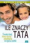 Ile znaczy tata. Trwały ślad, który ojciec zostawia w życiu córki