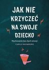 Jak nie krzyczeć na swoje dziecko