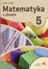 Matematyka z plusem. Klasa 5. Zbiór zadań