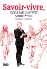 Savoir Vivre, czyli jak ułatwić sobie życie