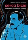 Serca bicie. Biografia Andrzeja Zauchy