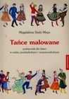 Tańce malowane + CD. Podręcznik dla dzieci w wieku przedszkolnym i wczesnoszkolnym
