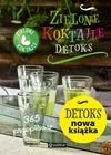 Zielone koktajle. Detoks 365 przepisów