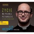 Życie na pełnej petardzie czyli wiara, czyli wiara, polędwica i miłość. Audiobook CD