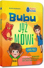 Bubu już mówi. Szukaj mnie! Interaktywna książeczka do stymulacji mowy dziecka od 2. do 5. roku życia