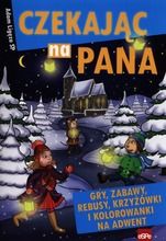 Czekając na Pana. Gry, zabawy, rebusy, krzyżówki i kolorowanki na Adwent