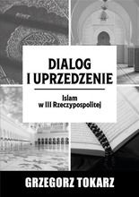 Dialog i uprzedzenie. Islam w III Rzeczypospolitej