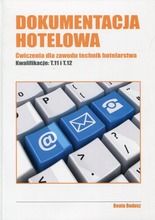 Dokumentacja hotelowa. Ćwiczenia dla zwodu technik hotelarstwa. Kwalifikacje T.11 i T.12