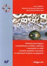 Edukacja postrzegana z perspektywy uczniów, rodziców i nauczycieli ze szkół z polskim językiem nauczania w wybranych krajach europejskich