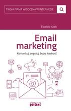 Email marketing. Komunikuj, angażuj, buduj lojalność