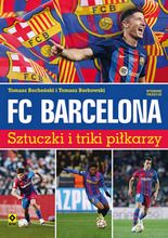 FC Barcelona. Sztuczki i triki piłkarzy. Wydanie 2023