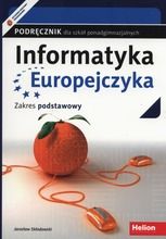 Informatyka Europejczyka. Podręcznik. Zakres podstawowy