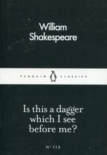 Is This a Dagger Which I See Before Me?