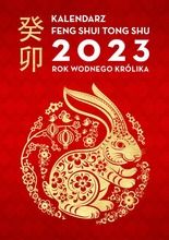 Kalendarz Feng Shui Tong Shu, 2023, Rok Wodnego Królika